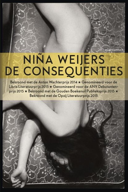 De consequenties, Niña Weijers - Paperback - 9789025445638