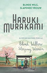 Blinde wilg, slapende vrouw, Haruki Murakami -  - 9789025445973