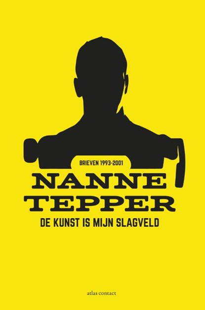 De kunst is mijn slagveld, Nanne Tepper - Gebonden - 9789025446574