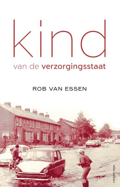 Kind van de verzorgingsstaat, Rob van Essen - Paperback - 9789025446994