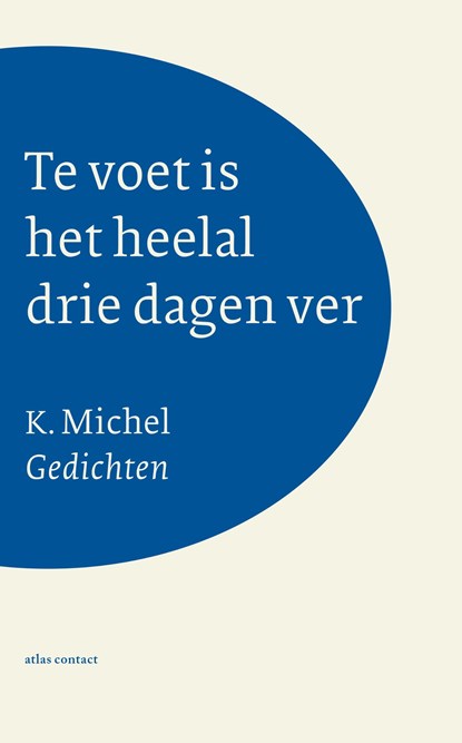 Te voet is het heelal drie dagen ver, K. Michel - Paperback - 9789025447755