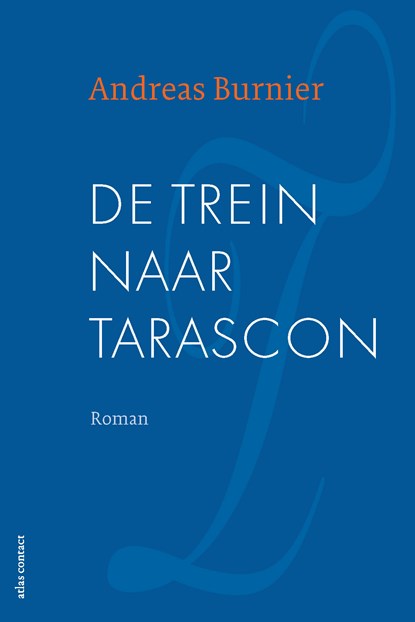 De trein naar Tarascon, Andreas Burnier - Ebook - 9789025447830