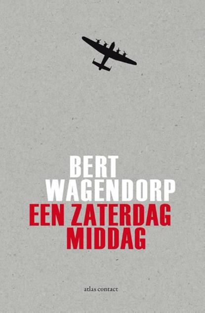 Een zaterdagmiddag, Bert Wagendorp - Gebonden - 9789025448738