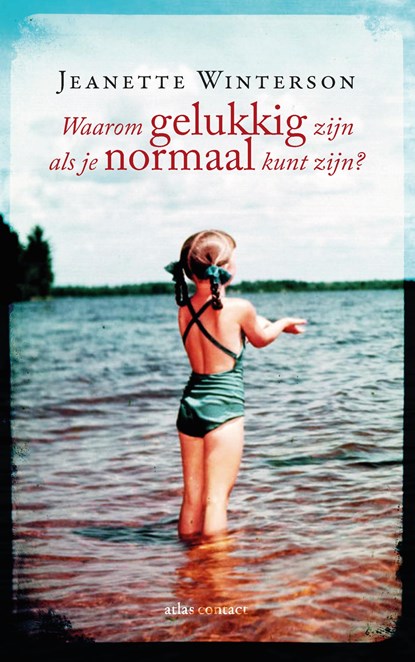 Waarom gelukkig zijn als je ook normaal kunt zijn?, Jeanette Winterson - Paperback - 9789025449469