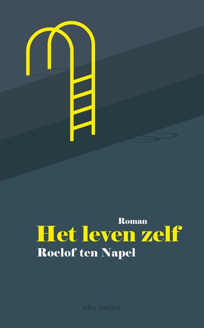 Het leven zelf, Roelof ten Napel - Ebook - 9789025451455