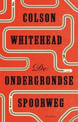 De ondergrondse spoorweg - Colson Whitehead - 9789025452391