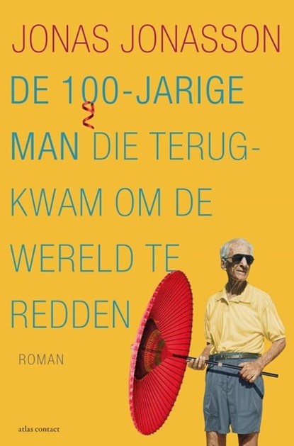 De 100-jarige man die terugkwam om de wereld te redden, Jonas Jonasson - Ebook - 9789025452735