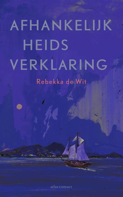 Afhankelijkheidsverklaring, Rebekka de Wit - Paperback - 9789025454074