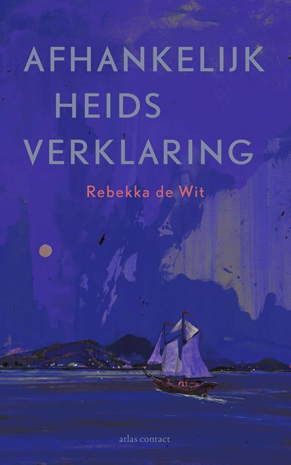 Afhankelijkheidsverklaring, Rebekka de Wit - Ebook - 9789025454081