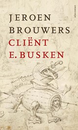 Cliënt E. Busken, Jeroen Brouwers -  - 9789025455941
