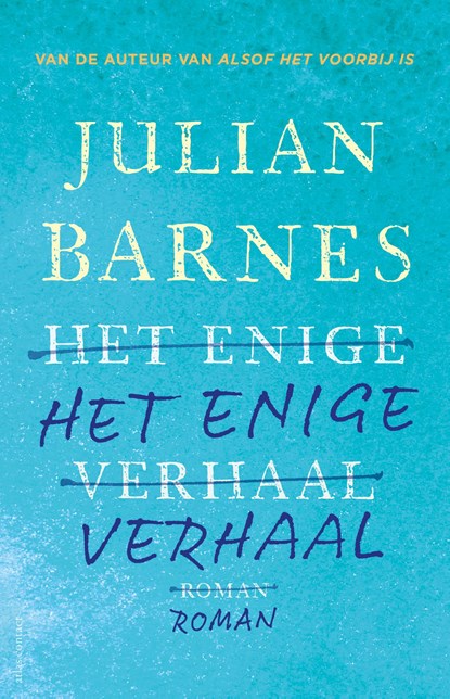 Het enige verhaal, Julian Barnes - Paperback - 9789025457495