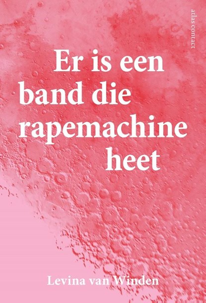 Er is een band die rapemachine heet, Levina van Winden - Paperback - 9789025457549