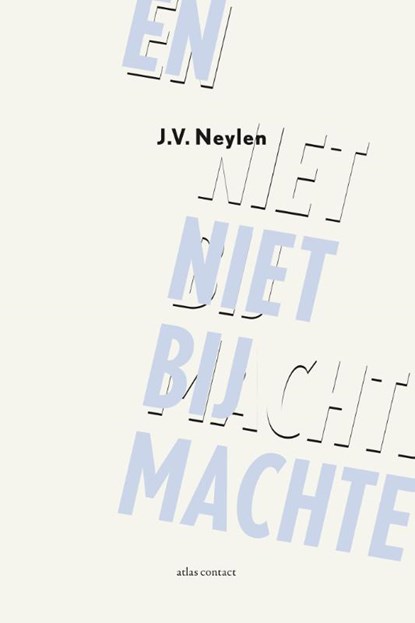 En niet bij machte, J.V. Neylen - Paperback - 9789025457877
