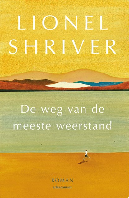 De weg van de meeste weerstand, Lionel Shriver - Ebook - 9789025459000