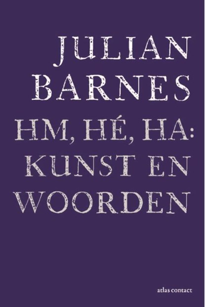 Hm, hé, ha: kunst en woorden, Julian Barnes - Paperback - 9789025459369