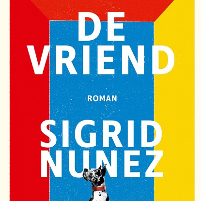 De vriend, Sigrid Nunez - Luisterboek MP3 - 9789025459444