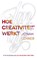 Imagine hoe creativiteit werkt, Jonah Lehrer - Paperback - 9789025459994