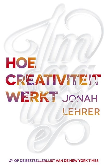 Imagine hoe creativiteit werkt, Jonah Lehrer - Paperback - 9789025459994
