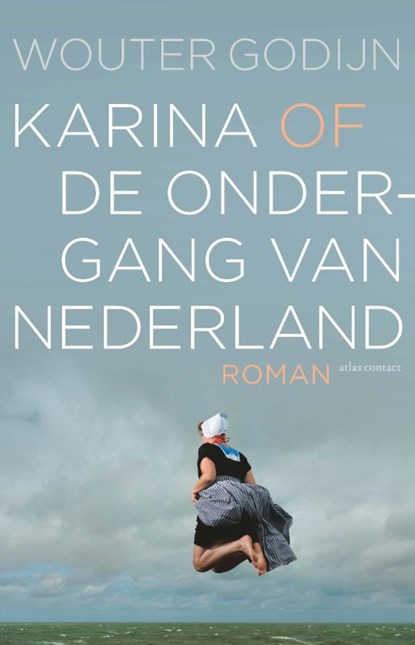Karina of de ondergang van Nederland, Wouter Godijn - Paperback - 9789025463830