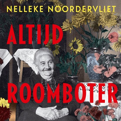 Altijd roomboter, Nelleke Noordervliet - Luisterboek MP3 - 9789025470197