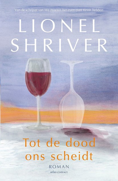 Tot de dood ons scheidt, Lionel Shriver - Ebook - 9789025471385