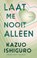 Laat me nooit alleen, Kazuo Ishiguro - Paperback - 9789025472160