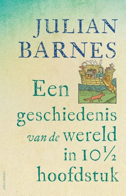 Een geschiedenis van de wereld in 10 1/2 hoofdstuk, Julian Barnes - Paperback - 9789025472771