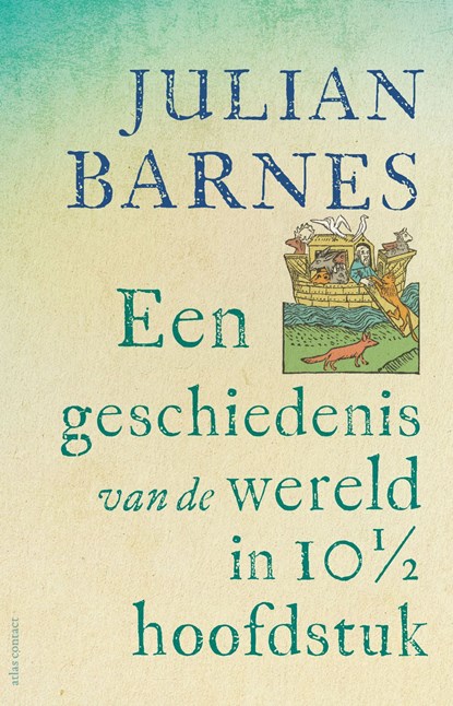 Een geschiedenis van de wereld in 10 1/2 hoofdstuk, Julian Barnes ; Else Hoog - Ebook - 9789025472931