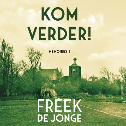 Kom verder!, Freek de Jonge - Luisterboek MP3 - 9789025473310