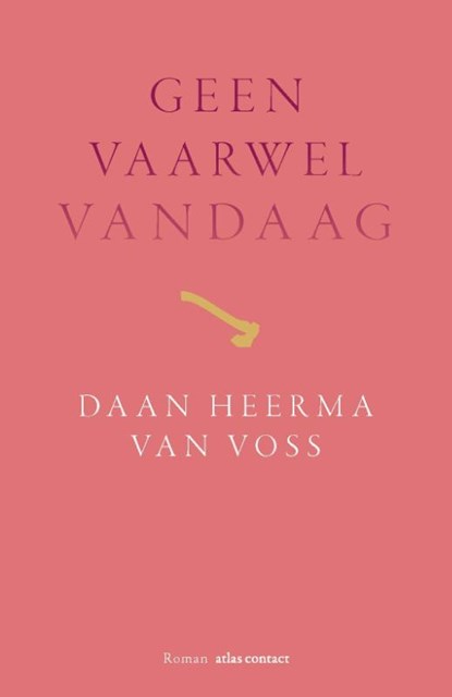 Geen vaarwel vandaag, Daan Heerma van Voss - Paperback - 9789025474065