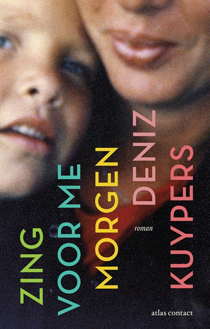 Zing voor me morgen, Deniz Kuypers - Ebook - 9789025474706