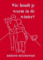 Wie houdt je warm in de winter? | Berend Boudewijn | 