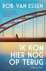Ik kom hier nog op terug | Rob van Essen | 9789025475277