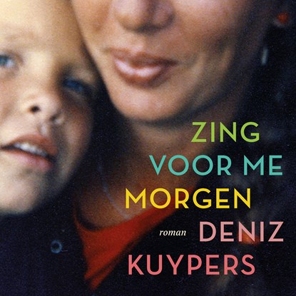 Zing voor me morgen, Deniz Kuypers - Luisterboek MP3 - 9789025475451