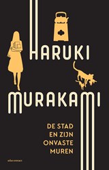 De stad en zijn onvaste muren, Haruki Murakami -  - 9789025475543