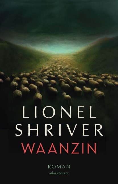 Waanzin, Lionel Shriver - Paperback - 9789025475680