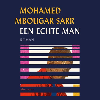 Een echte man, Mohamed Mbougar Sarr - Luisterboek MP3 - 9789025475710