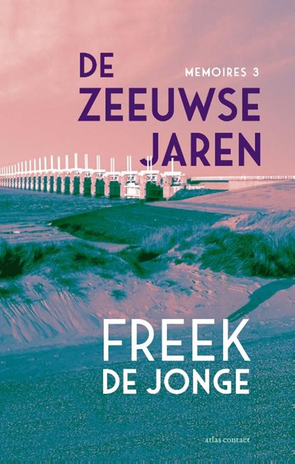 De Zeeuwse jaren, Freek de Jonge - Paperback - 9789025476052