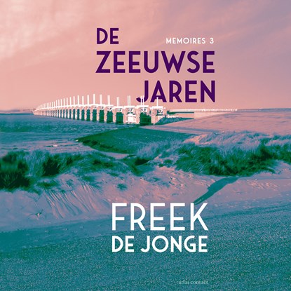 De Zeeuwse jaren, Freek de Jonge - Luisterboek MP3 - 9789025476588