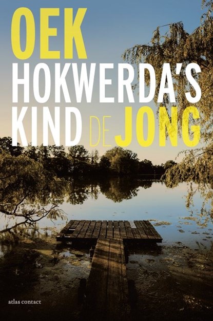 Hokwerda's kind, Oek de Jong - Paperback - 9789025476793