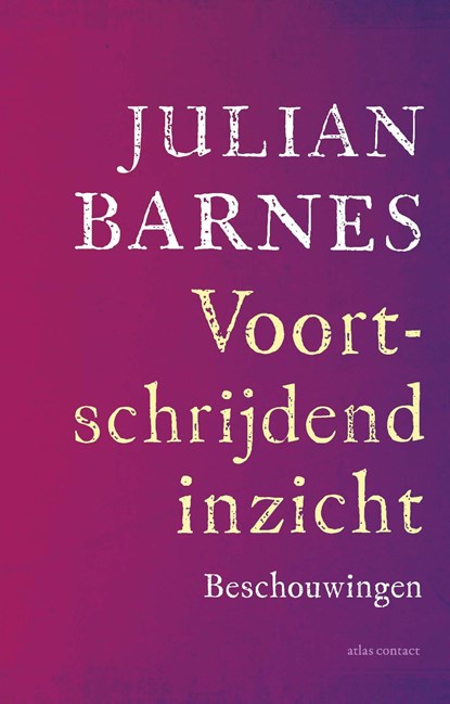 Voortschrijdend inzicht, Julian Barnes ; Ronald Vlek - Ebook - 9789025476922