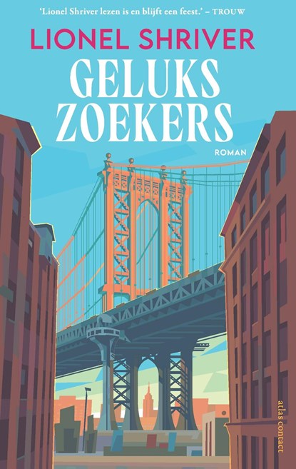 Gelukszoekers, Lionel Shriver - Ebook - 9789025478520
