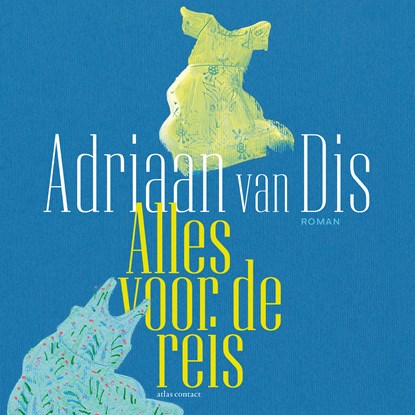 Alles voor de reis, Adriaan van Dis - Luisterboek MP3 - 9789025478780