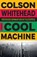 Cool machine, Colson Whitehead - Paperback - 9789025478841