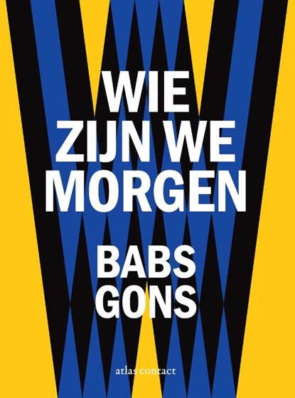 Wie zijn we morgen, Babs Gons - Paperback - 9789025479244