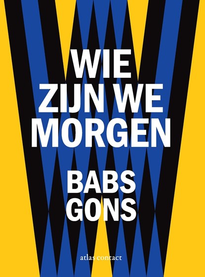 Wie zijn we morgen, Babs Gons - Ebook - 9789025479251
