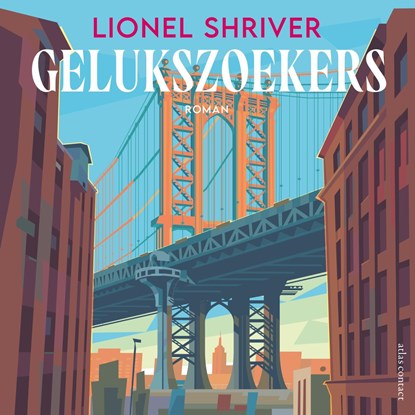 Gelukszoekers, Lionel Shriver - Luisterboek MP3 - 9789025479305