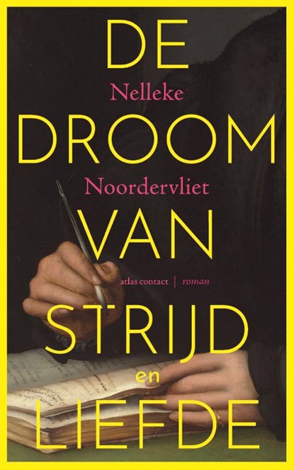 De droom van strijd en liefde, Nelleke Noordervliet - Paperback - 9789025479510