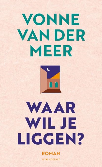 Waar wil je liggen, Vonne van der Meer - Gebonden - 9789025479534