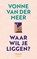 Waar wil je liggen, Vonne van der Meer - Gebonden - 9789025479534
